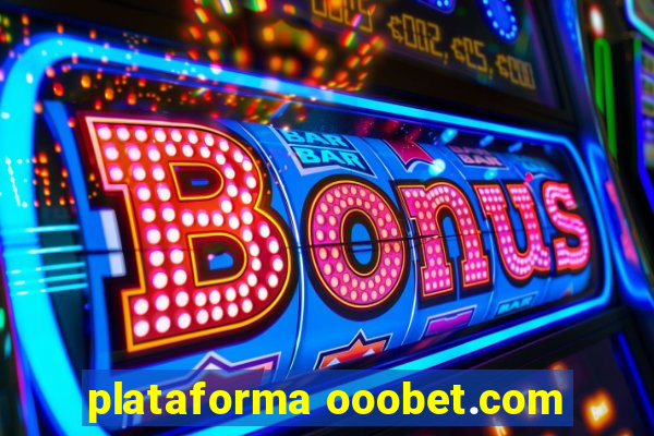 plataforma ooobet.com